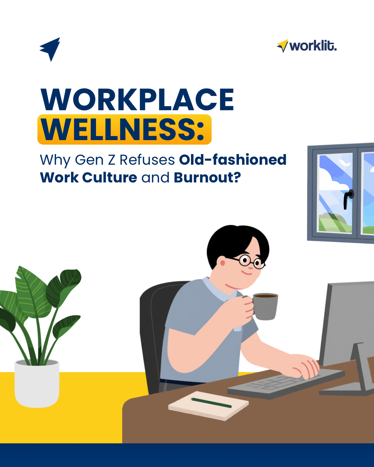 Workplace Wellness: Why Gen Z Refuses Old-fashioned Work Culture and Burnout?