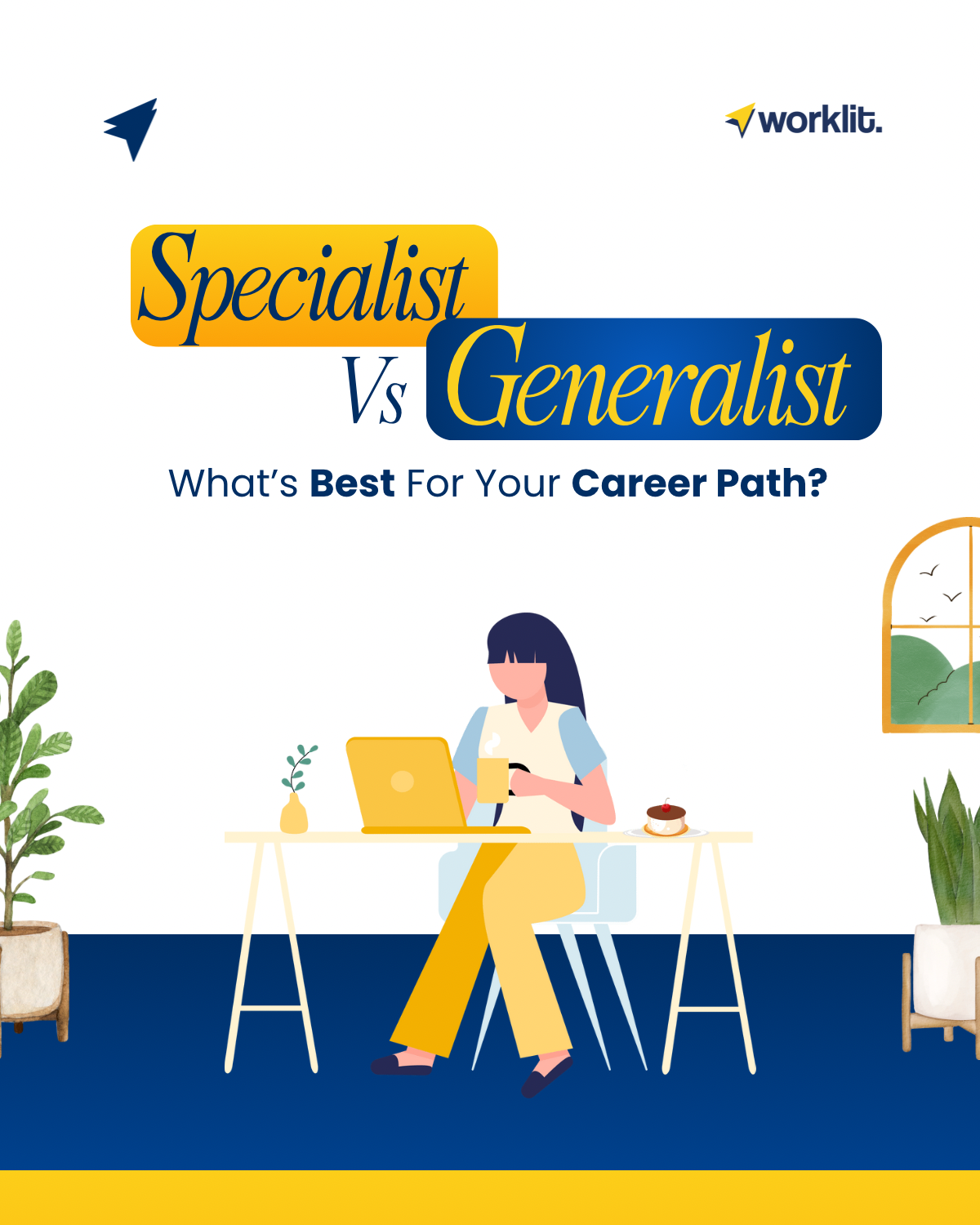 Specialist vs Generalist: 